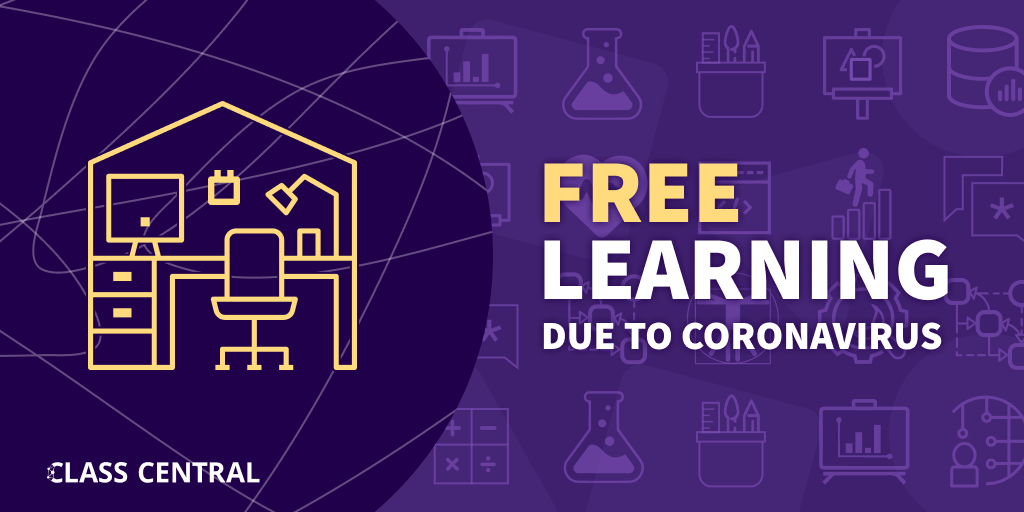 Free Online Learning Due To Coronavirus Updated Continuously Class Central
