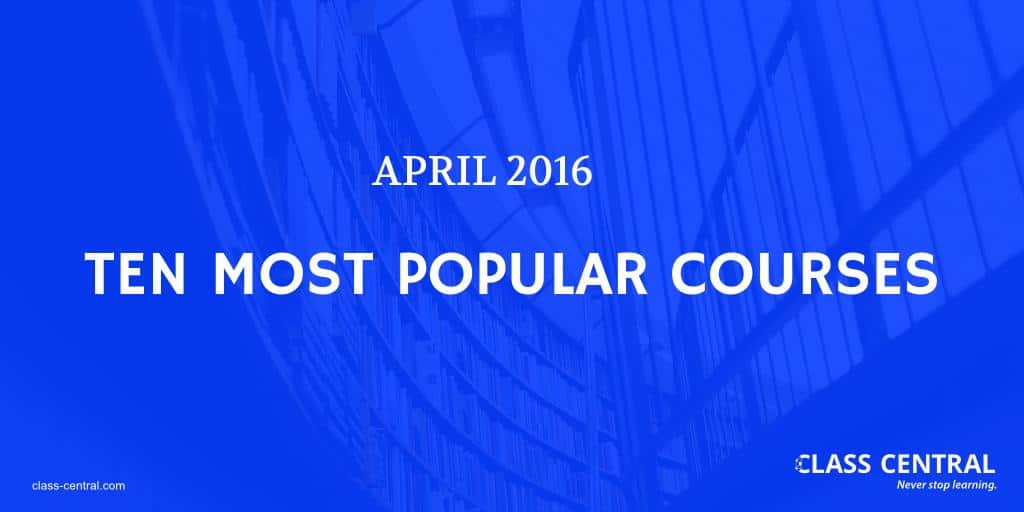 Ten Most Popular Courses - April 2016