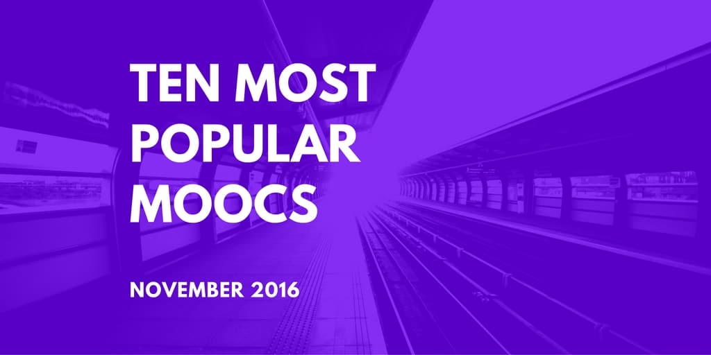 Ten Most Popular MOOCs November 2016