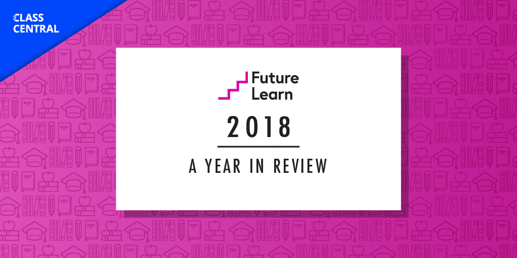 FutureLearn's 2018: Year in Review