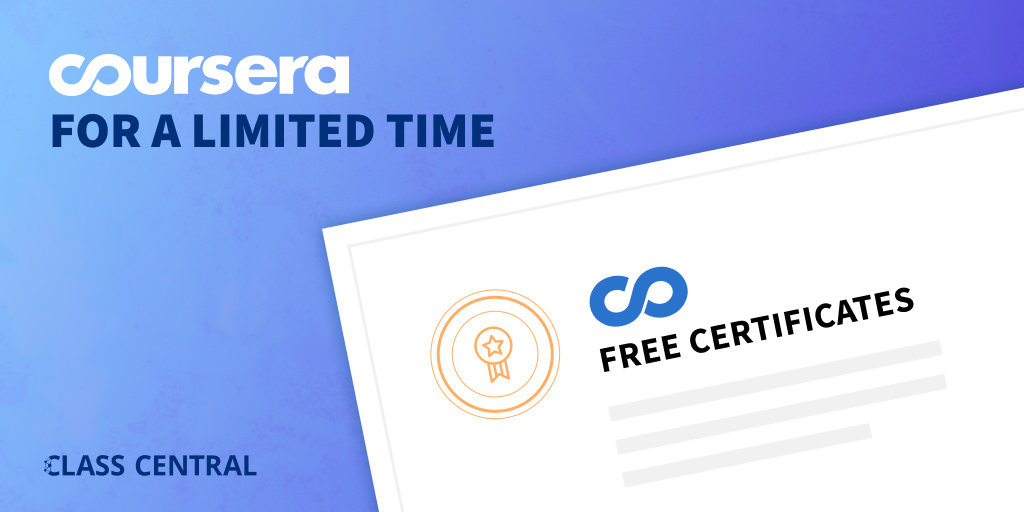 For A Limited Time Coursera Offers Free Certificates For 115
