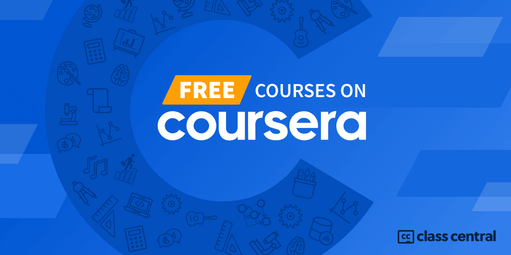 1700 Coursera Courses that Are Still Completely Free — Class Central