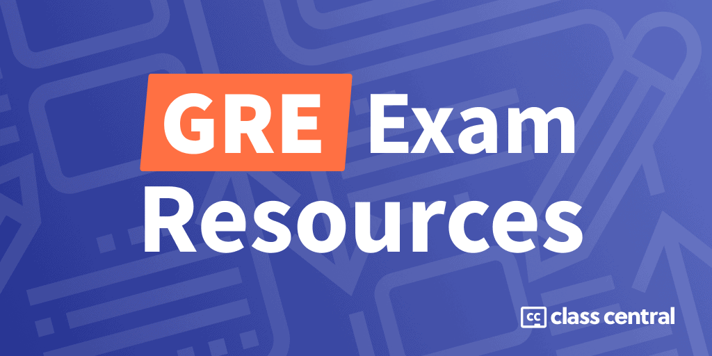 2023-100-gre-exam-preparation-resources-class-central