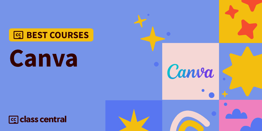 Elevate Your Designs 6 Best Canva Courses For 2023 Class Central