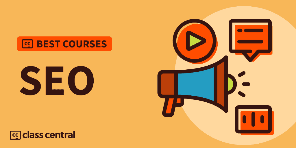 6 Best SEO Courses to Take in 2022 â Class Central
