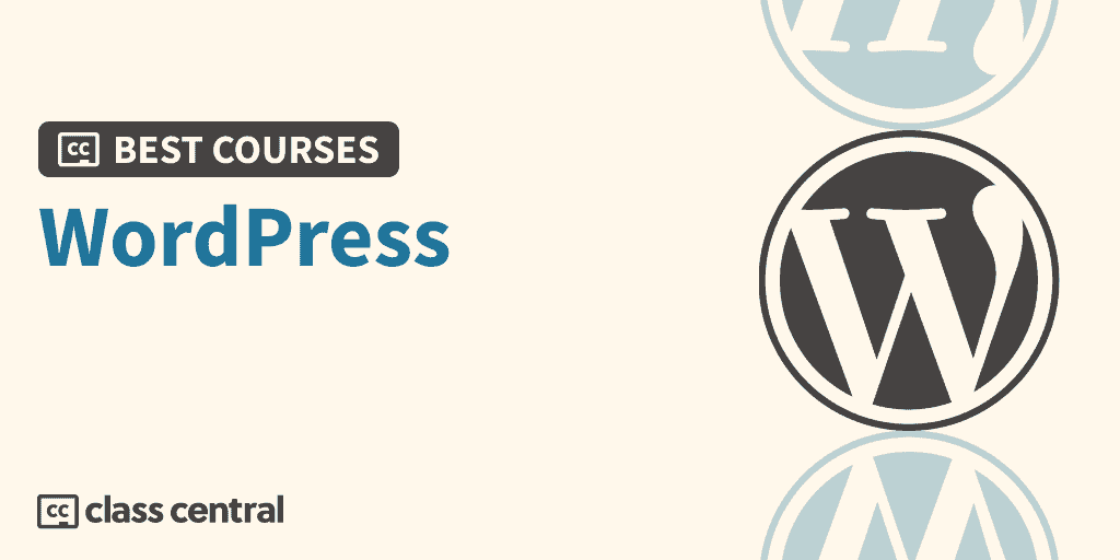 10 Best WordPress Courses to Take in 2022 — Class Central