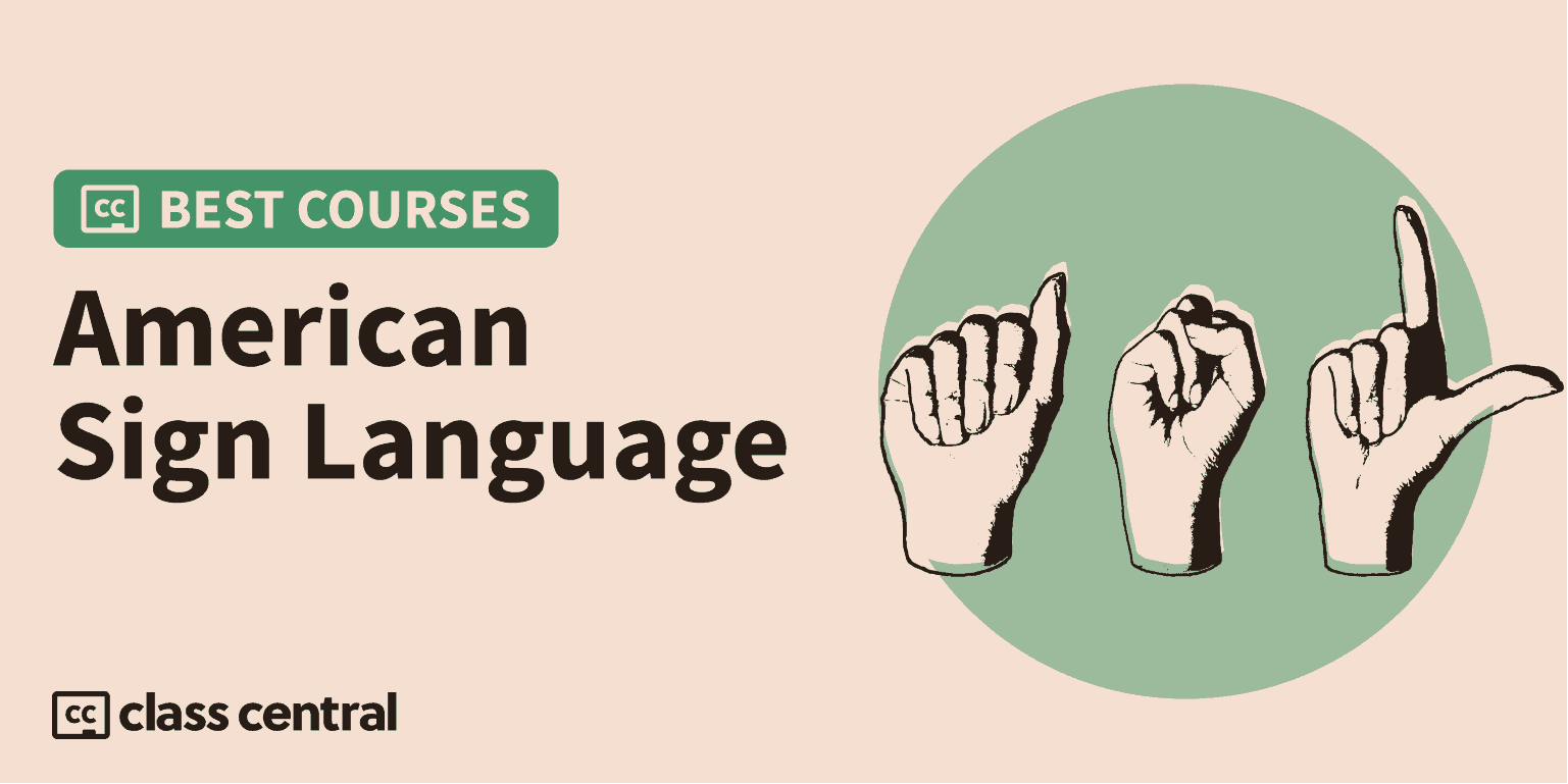 10 Best American Sign Language (ASL) Courses to Take in 2023 — Class Central